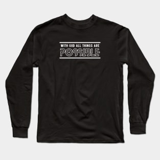 With God All Things Are Possible | Christian Saying Long Sleeve T-Shirt